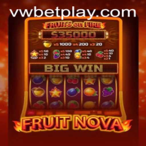 FruitNova: A Exciting Game Experience with VWBet